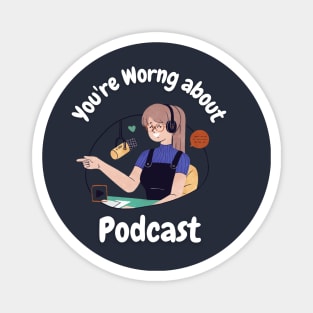 You're  Wrong about Podcast Vintage Graphic Magnet